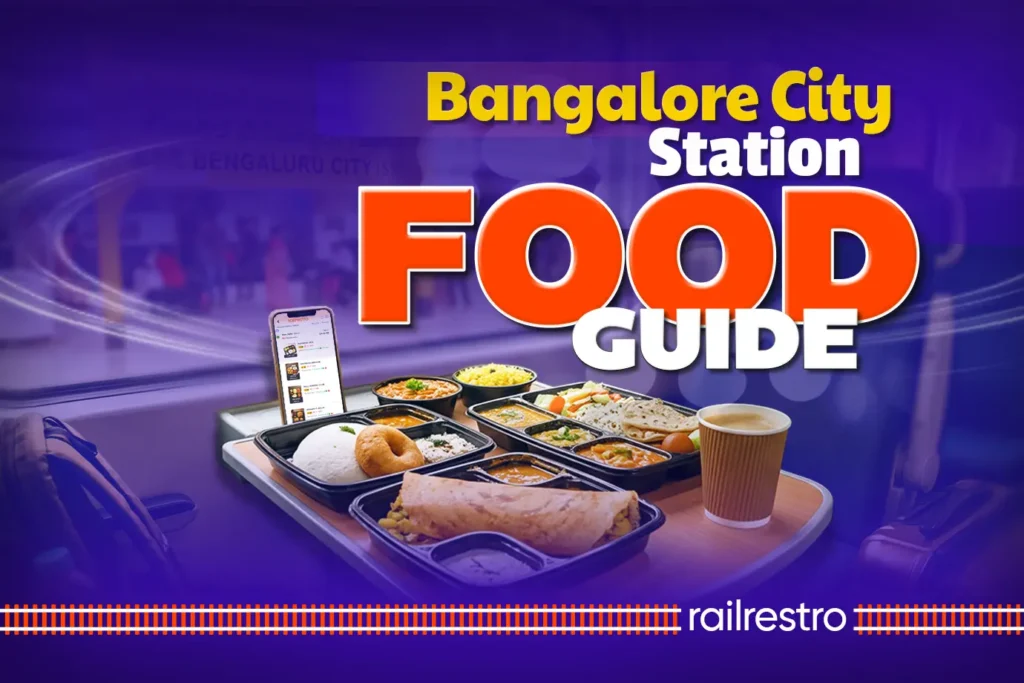 bangalore-city-station-food-guide-what-to-eat-in-train