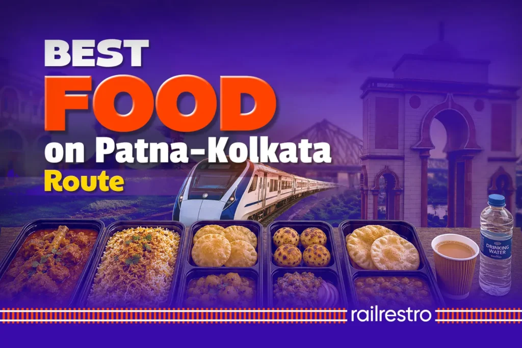 best-train-food-on-patna-kolkata-route-you-must-try